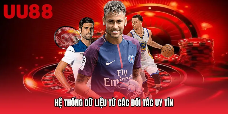Hệ thống dữ liệu từ các đối tác uy tín