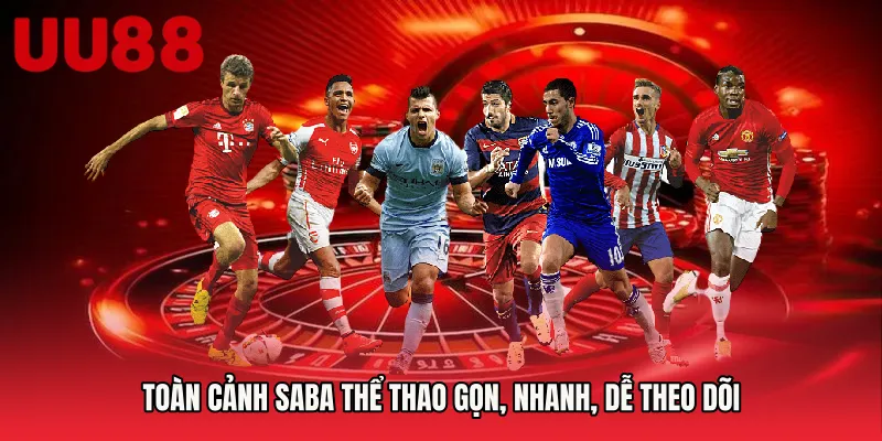 Toàn cảnh SaBa thể thao gọn, nhanh, dễ theo dõi